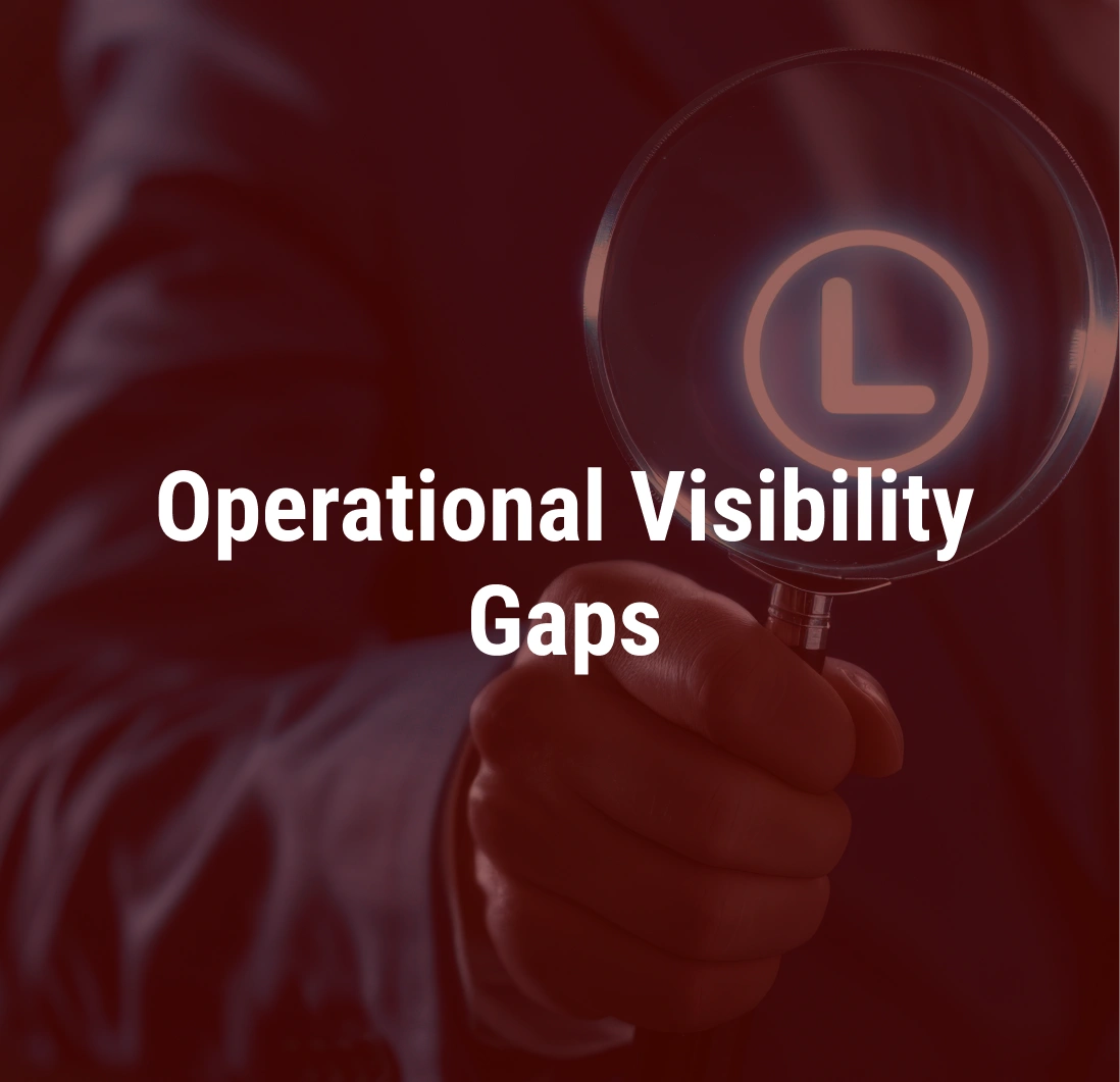 Operational Visibility Gaps