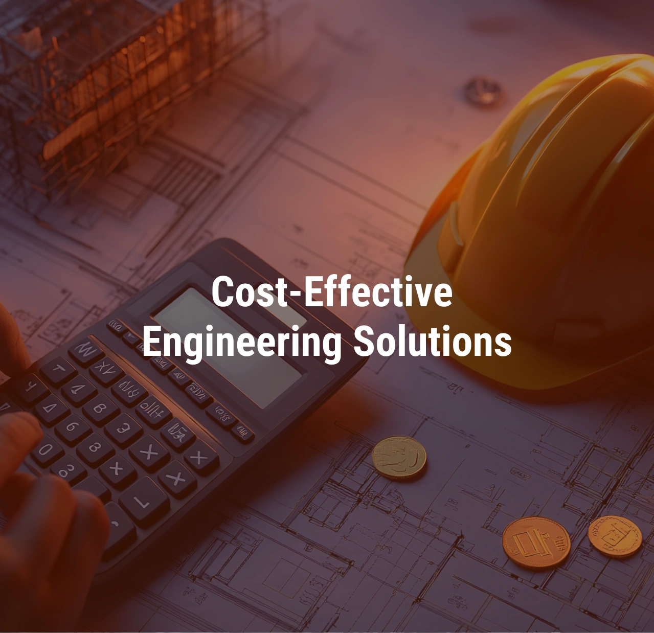 Cost-Effective Engineering Solutions