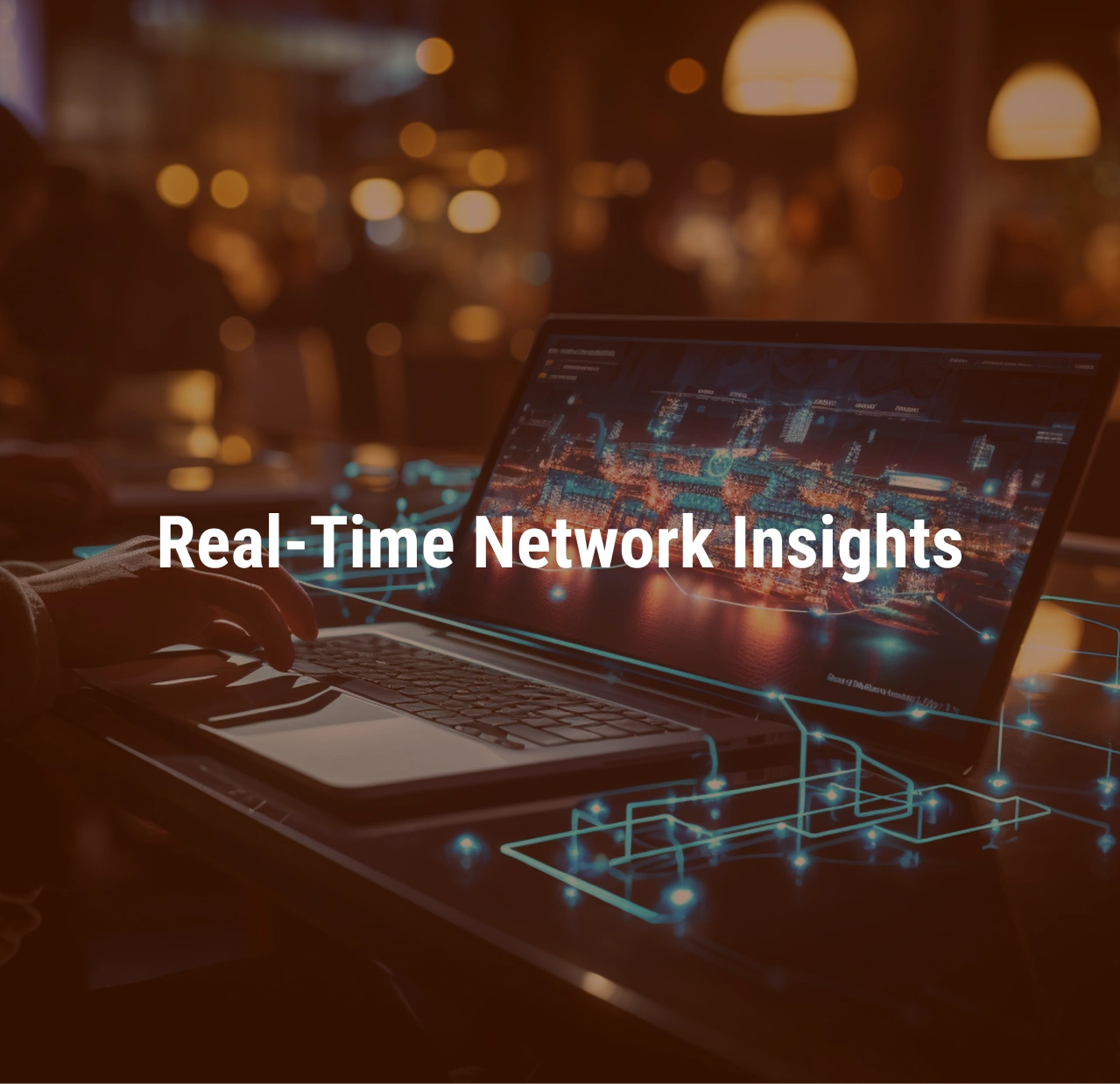 Real-Time Network Insights
